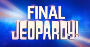 Final Jeopardy! screen from the Jeopardy! TV series.