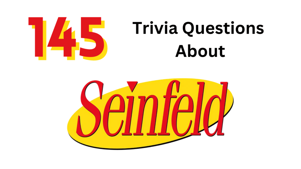 The yellow and red Seinfeld TV show logo, with text above it that reads "145 trivia questions about"