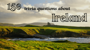 A photo of Ireland, a castle and mountains in the distance, with text that reads "150 trivia questions about Ireland"