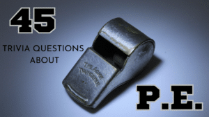 Photo of a rusted silver whistle against a grey background with text that reads "45 trivia questions about P.E."