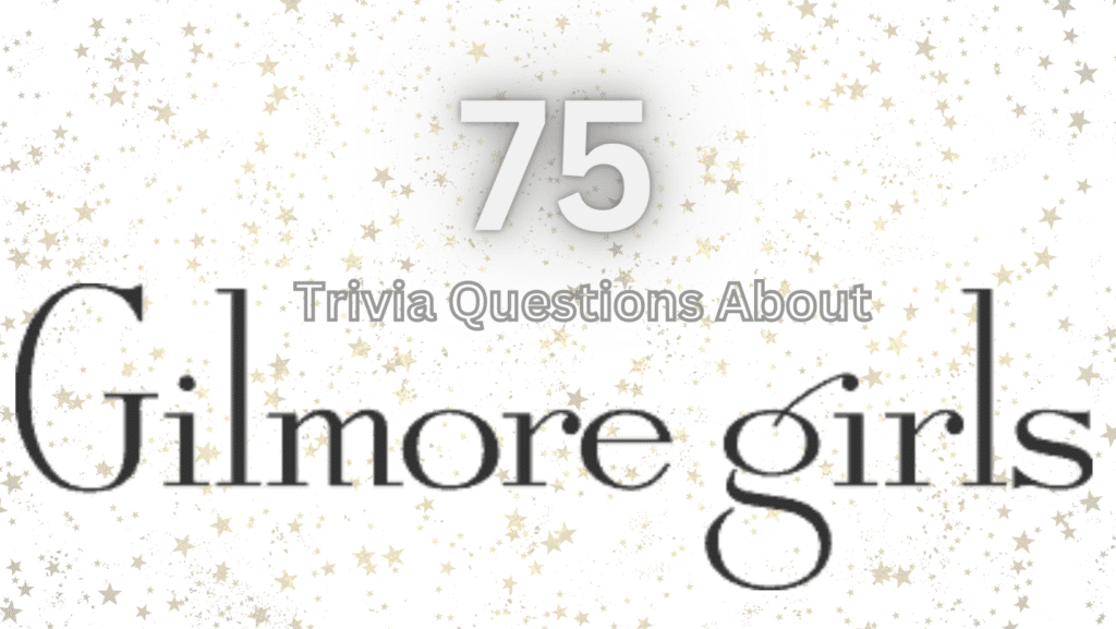 Gold stars against a white background with text that reads "75 trivia questions about Gilmore Girls"