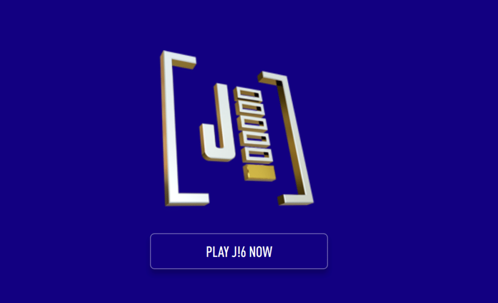 J!6 game logo, which is a gold and white 6! in brackets, with a button under it that says "PLAY J!6 NOW" against a blue background
