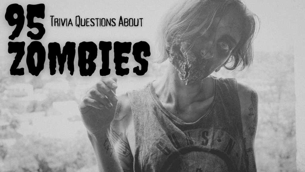 Black and white photo of a woman in a Guns 'n' Roses tank top, made up to look like a zombie, with text that reads "95 Trivia Questions About Zombies"