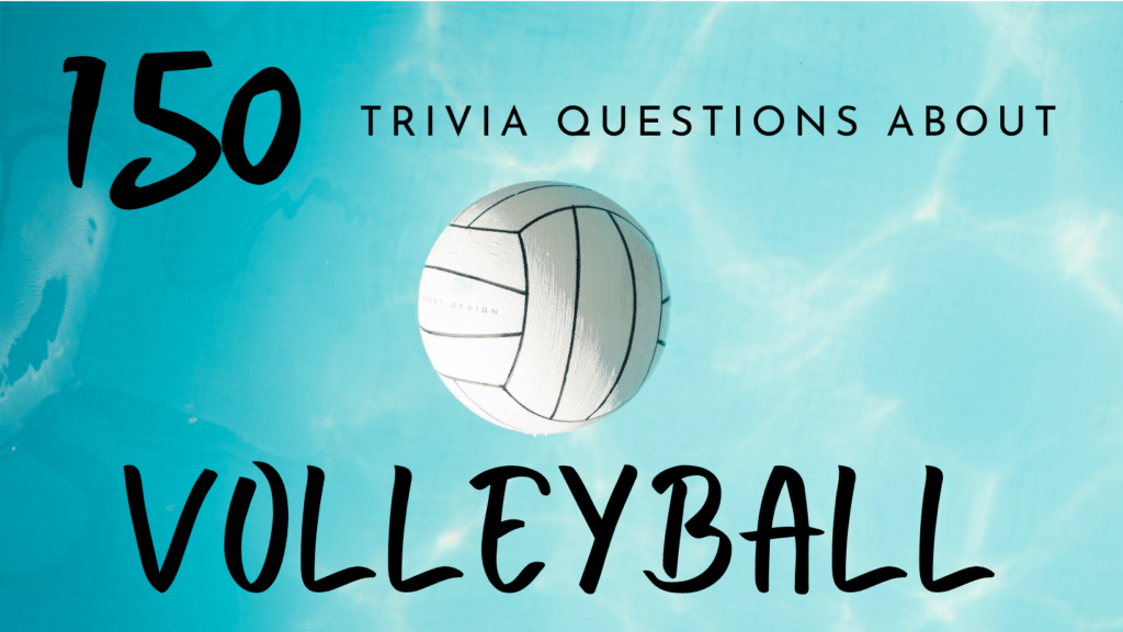 Photo of a white volleyball floating in blue water with text around it that reads "150 trivia questions about volleyball"