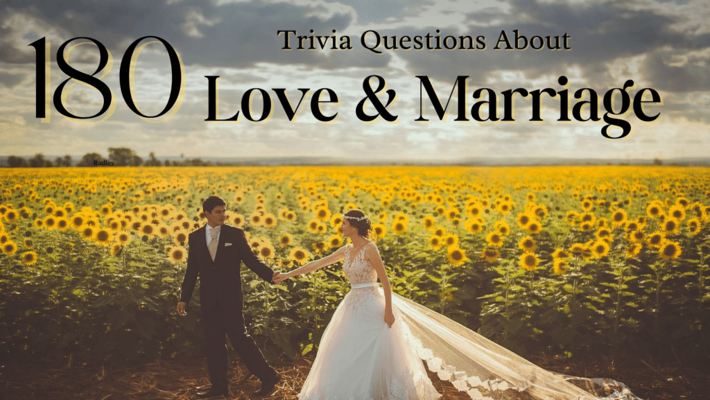 Photo of a bride and groom in a sunflower field, with text above it that reads "180 Trivia Questions About Love and Marriage"