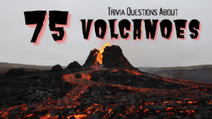Photo of a volcano erupting, with text above it that reads "75 Trivia Questions About Volcanoes"