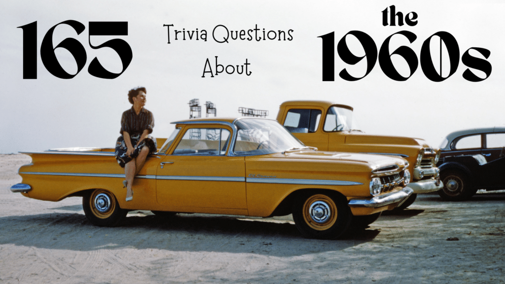 Photo of a woman sitting on a yellow car from the 1960s with text above it that reads "165 Trivia Questions About the 1960s"