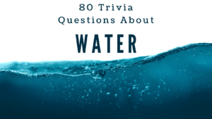 Close up photo of water against a white background with blue text above it that reads "80 Trivia Questions About Water"