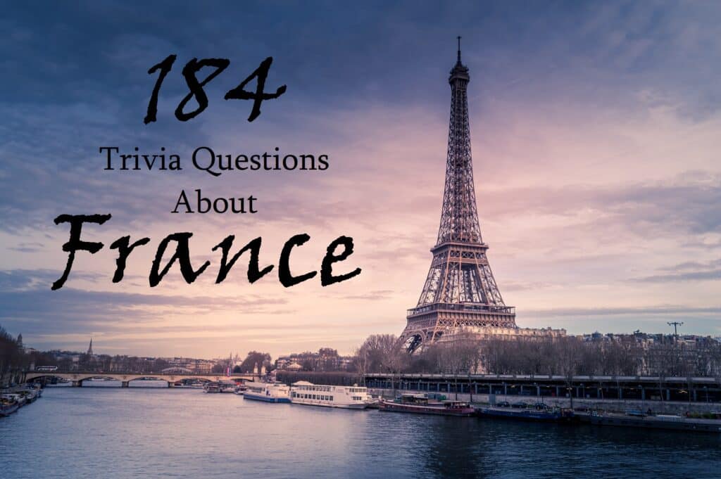 A picture of the Eiffel Tower at sunset with text that reads "184 Trivia Questions About France"