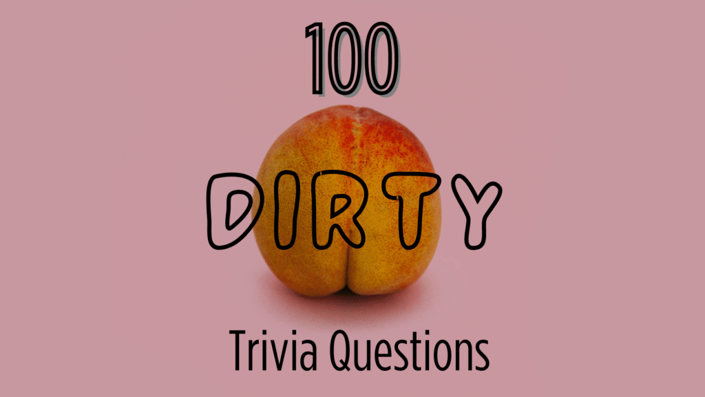 Photo of a peach against a pink background with text around it that reads "100 Dirty Trivia Questions"
