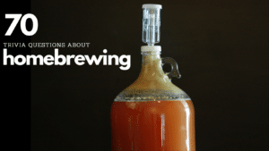 Beer being brewed in a glass growler against a black background with white text on it that reads "70 Trivia Questions About Homebrewing"