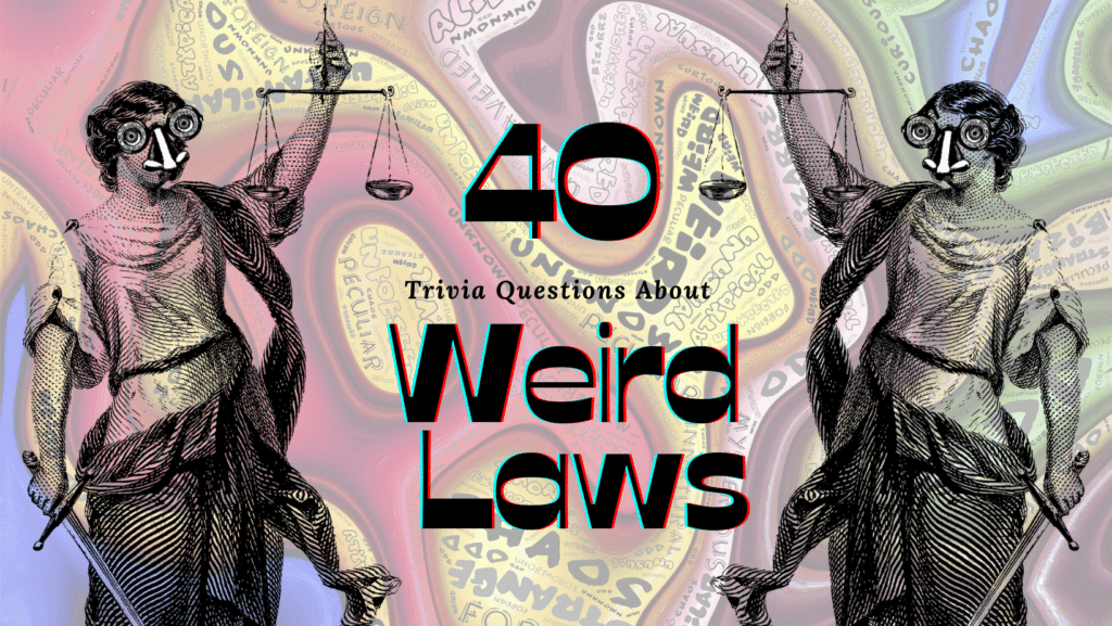 Image of two mirrored illustrations of Lady Justice wearing a goofy nose and glasses disguises, with a collage of colors and synonyms for the word weird behind them. Black text in the middle reads "40 Trivia Questions About Weird Laws."