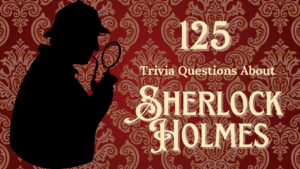 Black silhouette image of Sherlock Holmes holding a magnifying glass against a red and gold damask pattern background with light yellow text that reads "125 Trivia Questions About Sherlock Holmes"