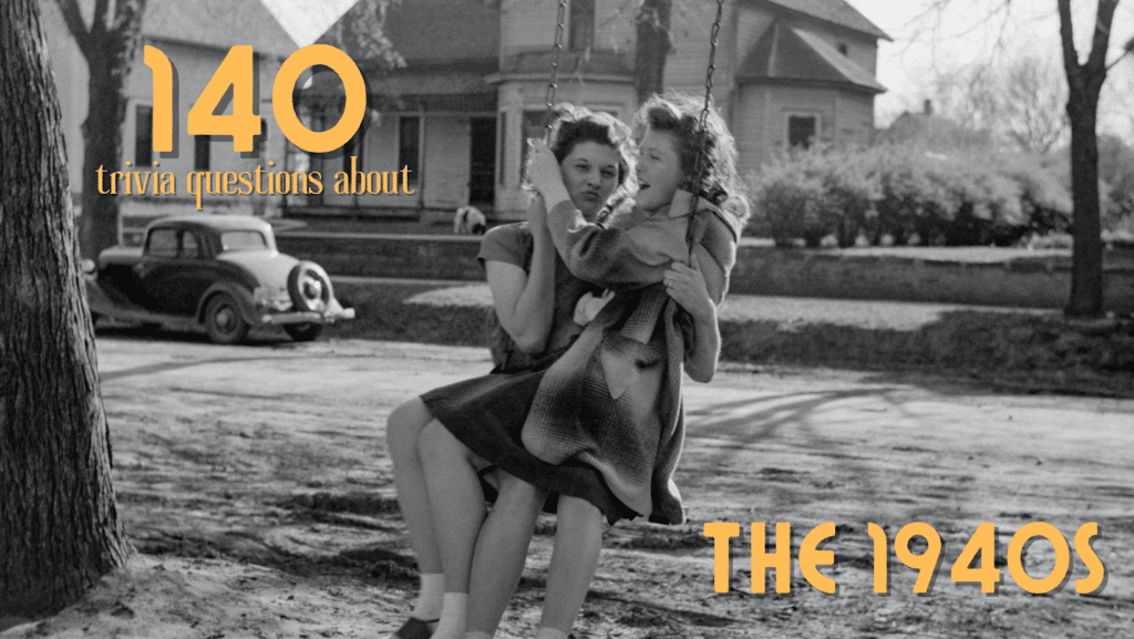 Black and white photo from the 1940s of two women having fun on a swing together. Yellow text around it reads "140 trivia questions about the 1940s"
