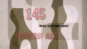 Photo of a piece of modern art in brown and beige with red and black text over it that reads "145 trivia questions about Modern Art"