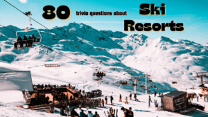 Postcard-style photo of a ski resort with text above it that reads "80 trivia questions about Ski Resorts"