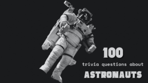 Photo of an astronaut floating in space, against a black background with white text in the bottom corner that reads "100 trivia questions about Astronauts"