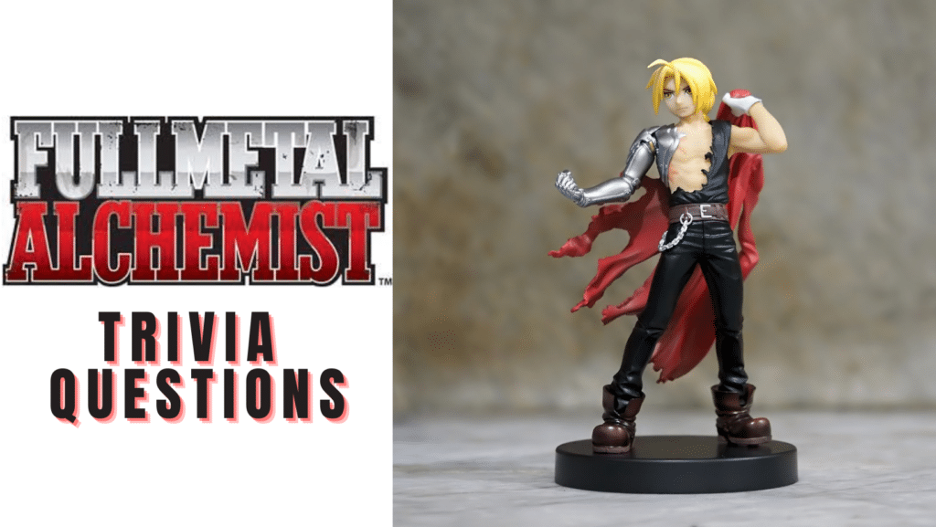 Photo of an Edward Elric from Fullmetal Alchemist figurine, with text next to it that reads Fullmetal Alchemist trivia questions