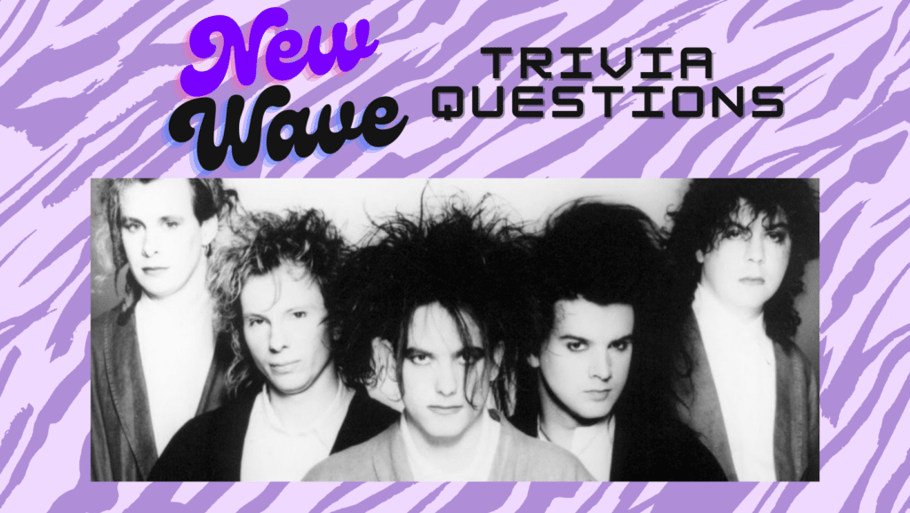Black and white photo of New Wave band The Cure against a purple zebra background. Purple and Black text above it reads "New Wave Trivia Questions"